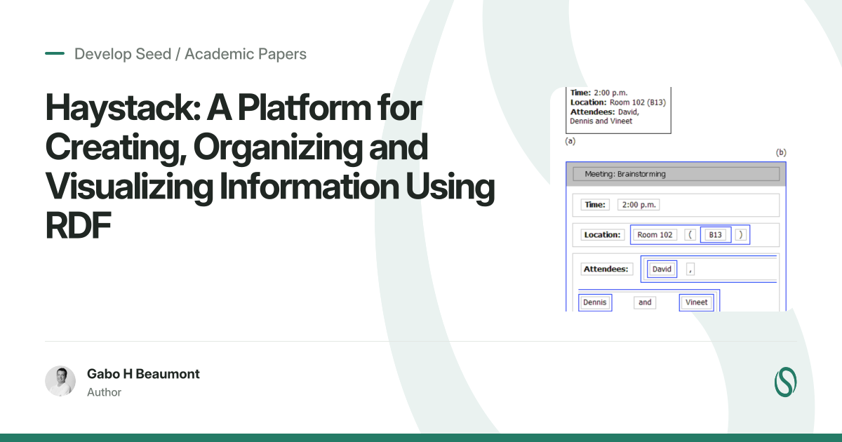 Haystack: A Platform for Creating, Organizing and Visualizing ...